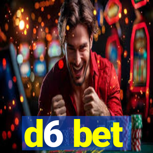 d6 bet